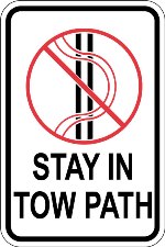 Stay in Tow Path Sign