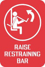 Raise Restraining Bar Sign