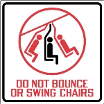 Do Not Bounce or Swing Chairs sign